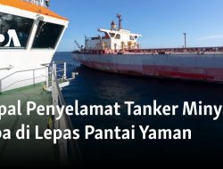 Kapal Penyelamat Tanker Minyak Tiba di Lepas Pantai Yaman