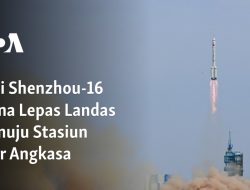 Misi Shenzhou-16 China Lepas Landas Menuju Stasiun Luar Angkasa