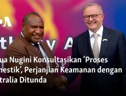 Papua Nugini Konsultasikan ‘Proses Domestik’, Perjanjian Keamanan dengan Australia Ditunda